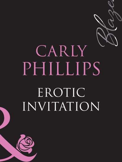 Carly Phillips — Erotic Invitation
