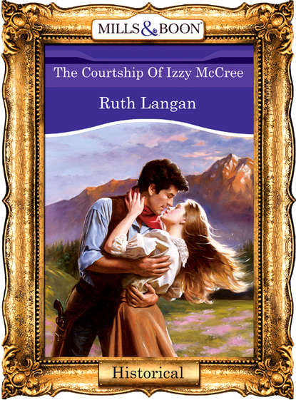 Ruth  Langan - The Courtship Of Izzy Mccree