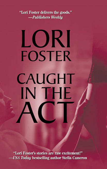 Lori Foster — Caught in the Act