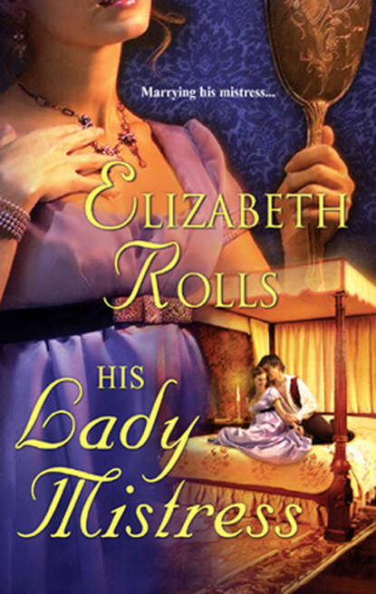 His Lady Mistress (Elizabeth Rolls). 