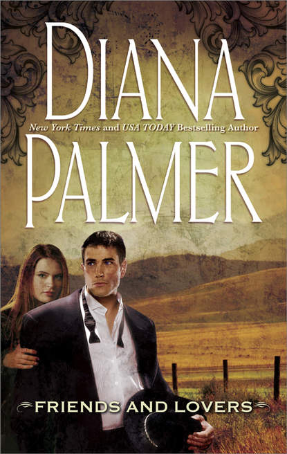 Diana Palmer — Friends and Lovers