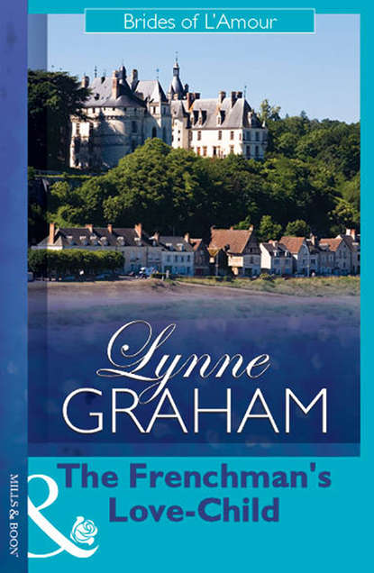 Lynne Graham — The Frenchman's Love-Child