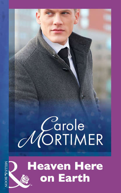 Carole Mortimer — Heaven Here On Earth