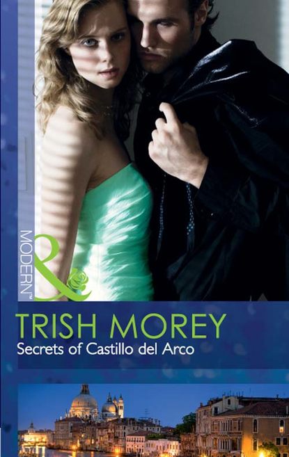 Trish Morey — Secrets of Castillo del Arco