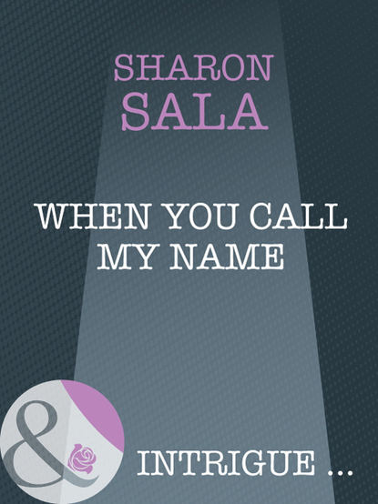 Sharon Sala — When You Call My Name