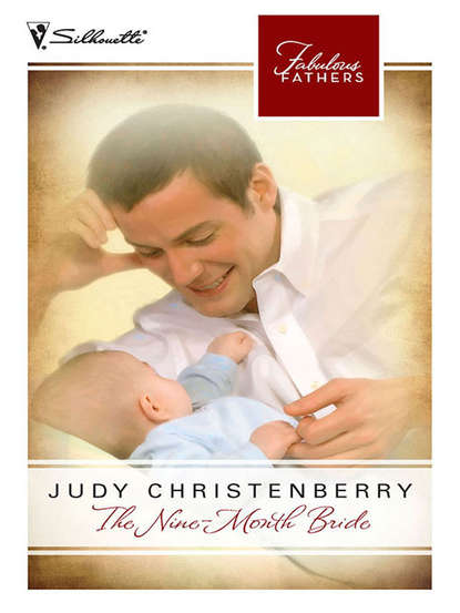 Judy  Christenberry - The Nine-Month Bride