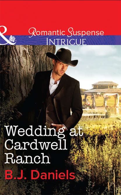 Wedding at Cardwell Ranch (B.J.  Daniels). 