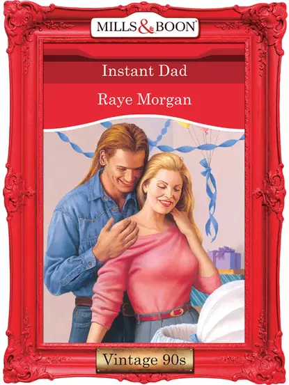 Обложка книги Instant Dad, Raye  Morgan