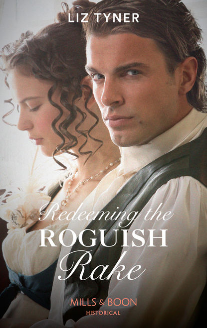 Redeeming The Roguish Rake (Liz  Tyner). 