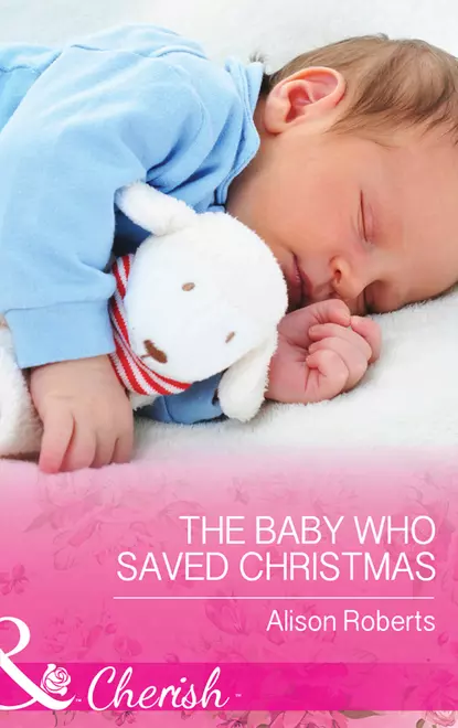 Обложка книги The Baby Who Saved Christmas, Alison Roberts