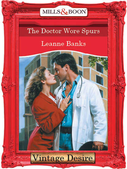 Leanne Banks - The Doctor Wore Spurs