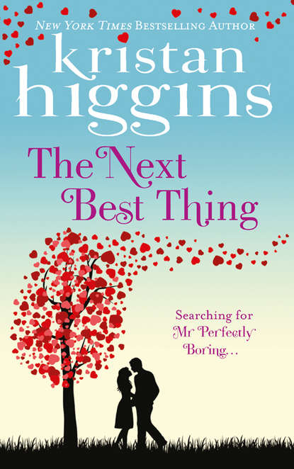 Kristan Higgins — The Next Best Thing