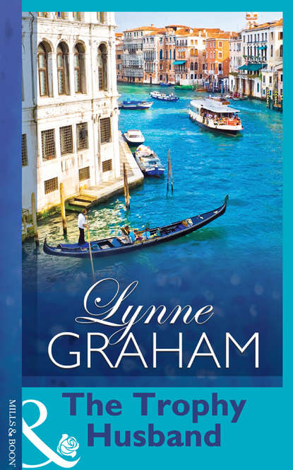 Lynne Graham — The Trophy Husband