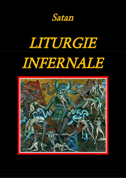 Liturgie Infernale (Satan). 