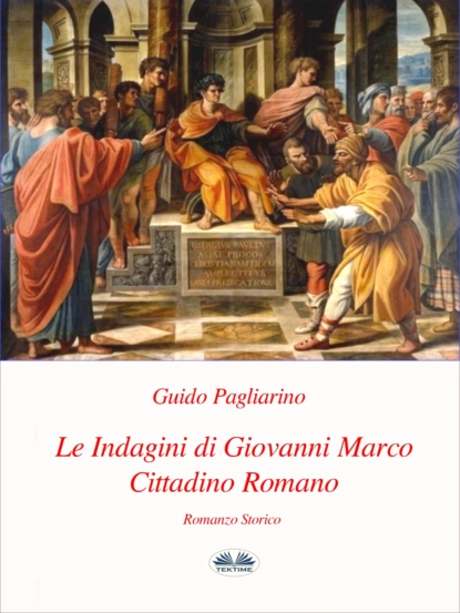 Обложка книги Le Indagini Di Giovanni Marco Cittadino Romano, Guido Pagliarino