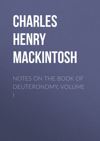 Notes on the Book of Deuteronomy, Volume I