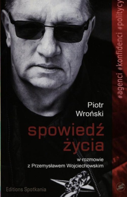 Piotr Wroński - Spowiedź życia