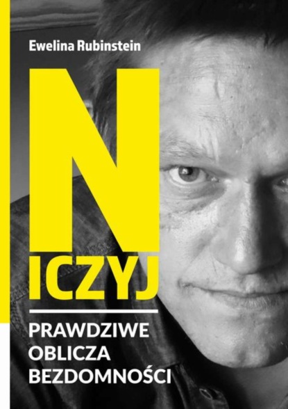 Ewelina Rubinstein - Niczyj. Prawdziwe oblicza bezdomności