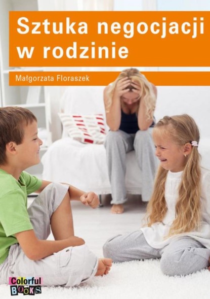 

Sztuka negocjacji w rodzinie