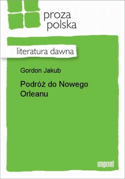 Jakub Gordon — Podr?ż do Nowego Orleanu