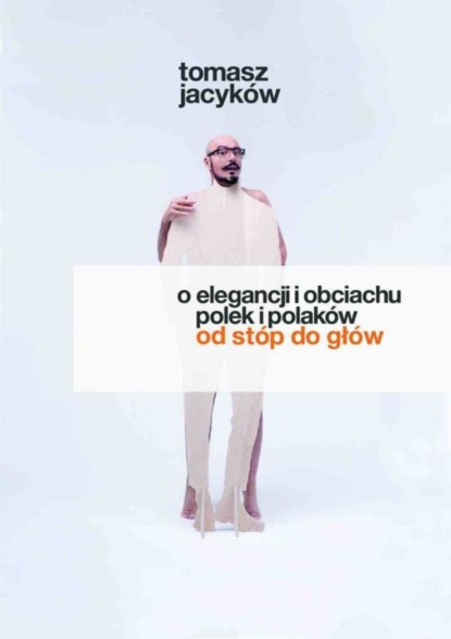 

O elegancji i obciachu Polek i Polaków