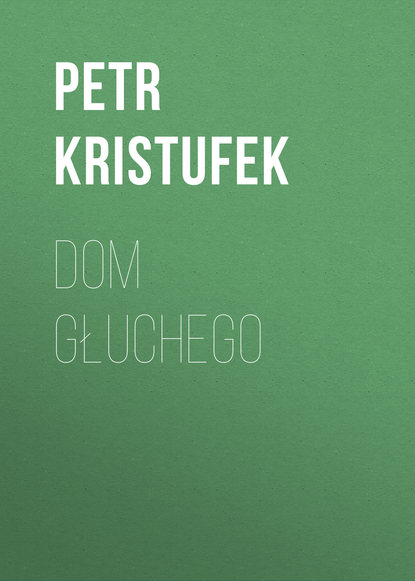 Petr Kristufek — Dom Głuchego