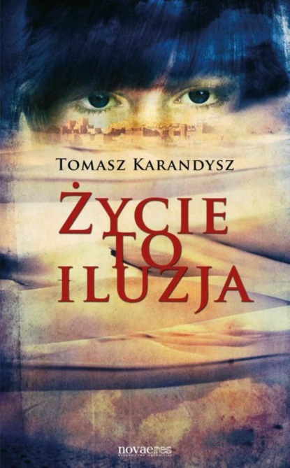 Tomasz Karandysz — Życie to iluzja