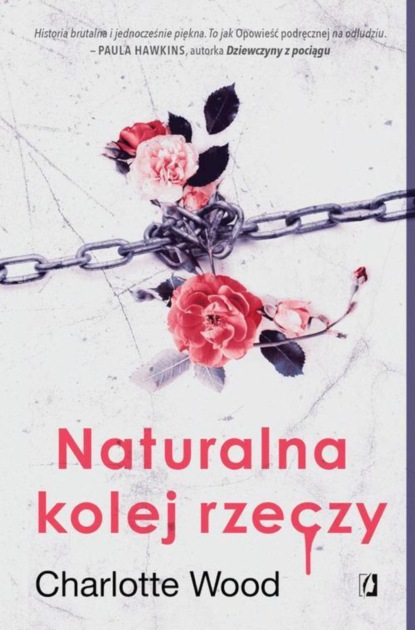 Charlotte Wood — Naturalna kolej rzeczy