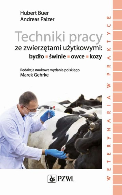 

Techniki pracy ze zwierzętami użytkowymi: bydło, świnie, owce, kozy