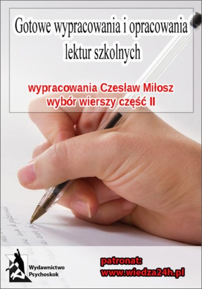 praca zbiorowa - Wypracowania – Czesław Miłosz wybór wierszy część II