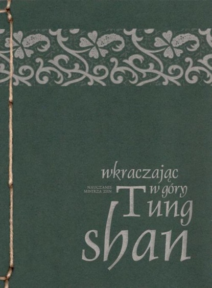 Mistrz zen Tung-shan - Wkraczając w góry