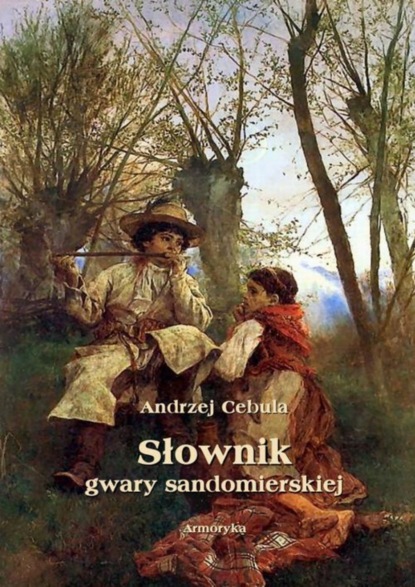 

Słownik gwary sandomierskiej