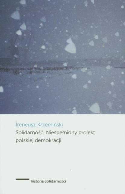 

Solidarność Niespełniony projekt polskiej demokracji