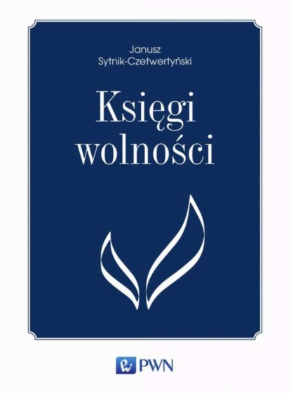 Janusz Sytnik-Czetwertyński - Księgi wolności