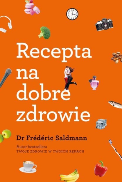 

Recepta na dobre zdrowie