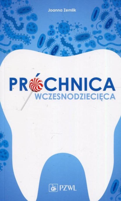 Joanna Zemlik - Próchnica wczesnodziecięca