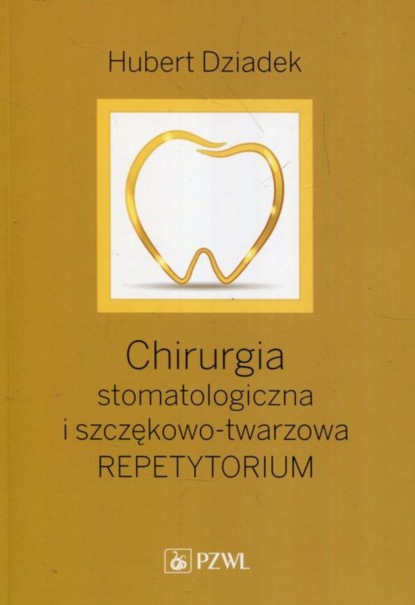 Hubert Dziadek - Chirurgia stomatologiczna i szczękowo-twarzowa