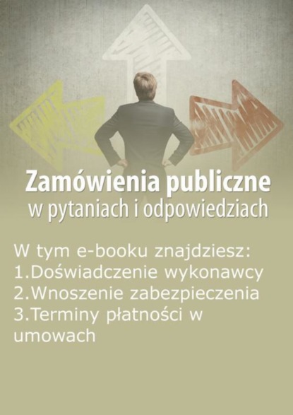 

Zamówienia publiczne w pytaniach i odpowiedziach, wydanie styczeń-luty 2016 r.