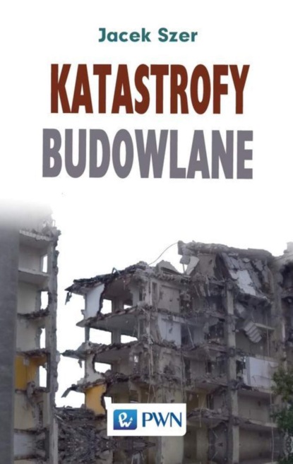 Jacek Szer - Katastrofy budowlane