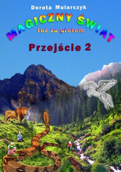 

Magiczny świat tuż za płotem. Przejście 2