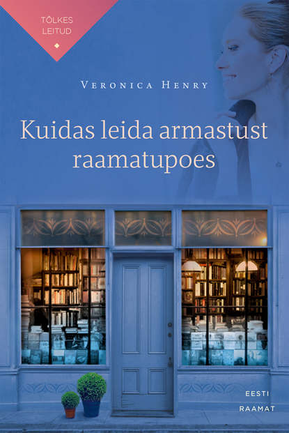 Veronica Henry - Kuidas leida armastust raamatupoes