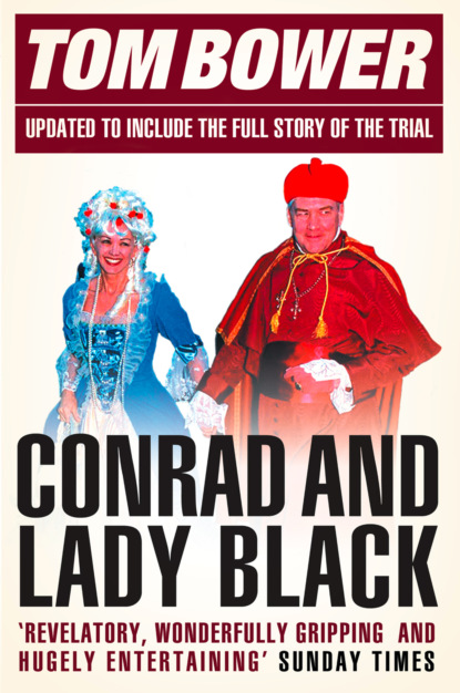 Conrad and Lady Black: Dancing on the Edge (Tom  Bower). 