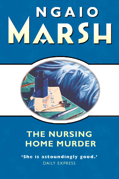 Ngaio  Marsh - The Nursing Home Murder