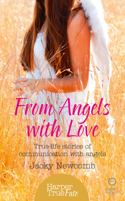 Jacky  Newcomb - From Angels with Love: True-life stories of communication with Angels