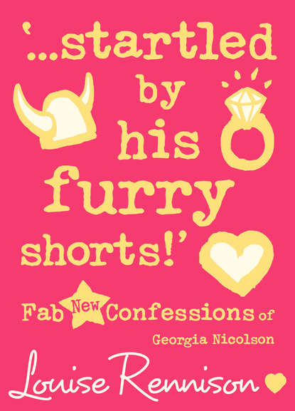Louise  Rennison - ‘…startled by his furry shorts!’