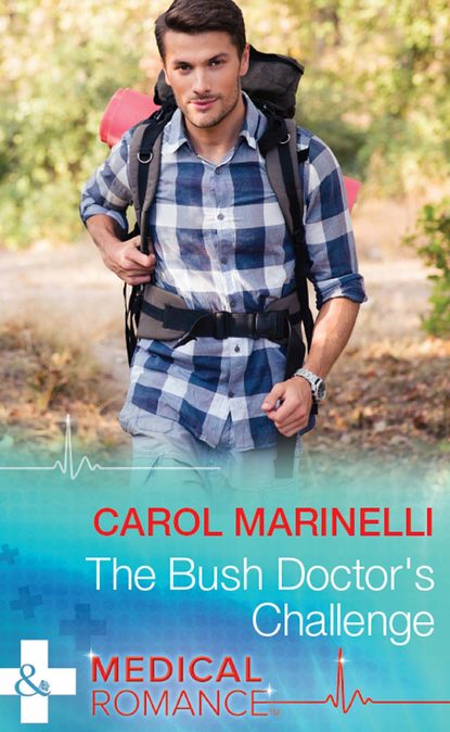 Carol Marinelli — The Bush Doctor's Challenge