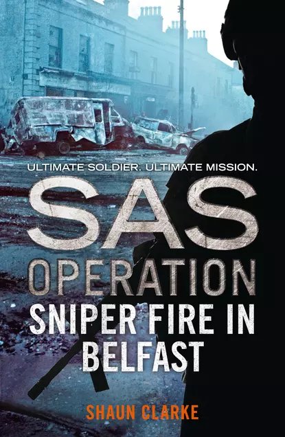 Обложка книги Sniper Fire in Belfast, Shaun  Clarke