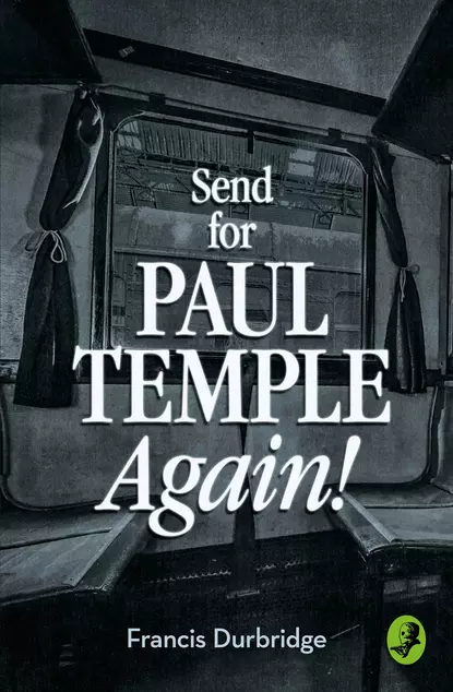 Обложка книги Send for Paul Temple Again!, Francis Durbridge