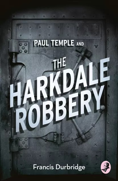 Обложка книги Paul Temple and the Harkdale Robbery, Francis Durbridge