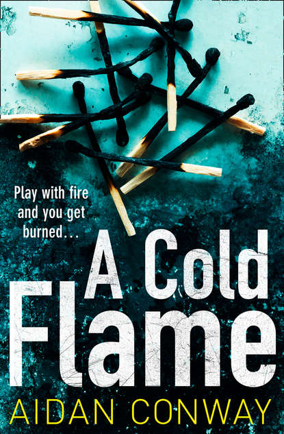 Aidan  Conway - A Cold Flame: A gripping crime thriller that will keep you hooked